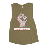 Ladies’ Muscle Tank- Call to action- we should not forget the fight for equality that women endure- we need to be strong to maintain our rights