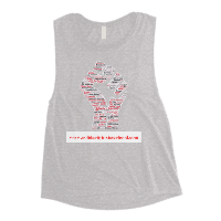 Ladies’ Muscle Tank- Call to action- we should not forget the fight for equality that women endure- we need to be strong to maintain our rights