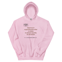 Unisex Hoodie- togtherness and community- orgnaisation and perserverance are the traits of female warriors and leaders who believe in Sisterhood !!