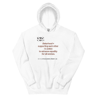 Unisex Hoodie- togtherness and community- orgnaisation and perserverance are the traits of female warriors and leaders who believe in Sisterhood !!