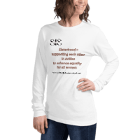 Unisex Long Sleeve Tee- Togetherness and community- organisation and perseverance are the traits of female warriors and leaders who believe in Sisterhood !!