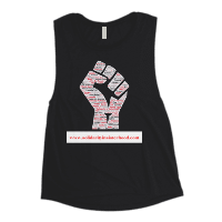 Ladies’ Muscle Tank- Call to action- we should not forget the fight for equality that women endure- we need to be strong to maintain our rights