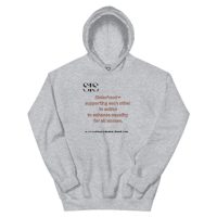Unisex Hoodie- togtherness and community- orgnaisation and perserverance are the traits of female warriors and leaders who believe in Sisterhood !!
