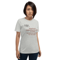 Unisex t-shirt- Togetherness and community- organisation and perseverance are the traits of female warriors and leaders who believe in Sisterhood !!