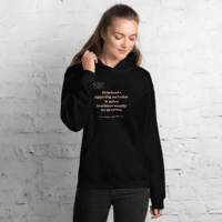 Unisex Hoodie- Togetherness and community- organisation and perseverance are the traits of female warriors and leaders who believe in Sisterhood !!